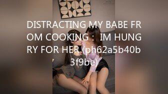 DISTRACTING MY BABE FROM COOKING： IM HUNGRY FOR HER (ph62a5b40b3f9be)