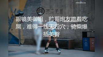 网红Kitty和男友激情啪啪私拍流出 美臀后入自己扭动饥渴趴操