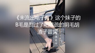 2024重磅核弹，推特网黄极品骚婊【露娜的異想世界】调教超市露出啪啪野战肛交足交