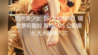 良家女神超清4K设备偷拍美乳大长腿肤白如玉娇喘不断