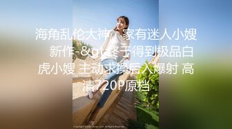 【高价福利】微博128万粉，巨乳肥臀，女神尤物【芷仪g宝】最新定制，脸逼同框怂镜头，徒手扣逼喷水